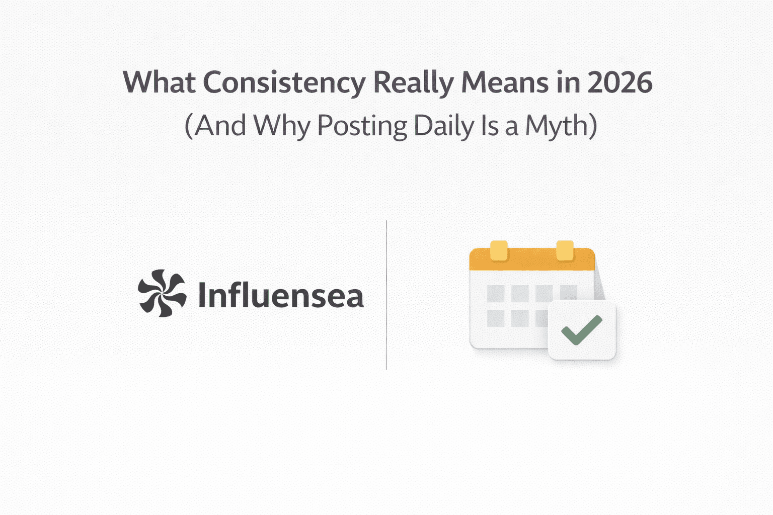 What Consistency Really Means in 2026 (And Why Posting Daily Is a Myth)